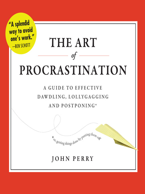 Title details for The Art of Procrastination by John Perry - Available